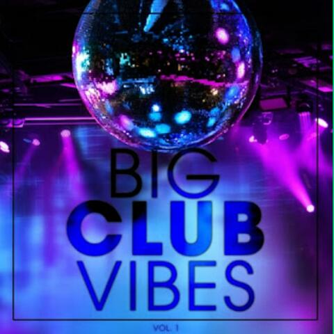 BIG CLUB VIBES