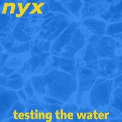 testing the water