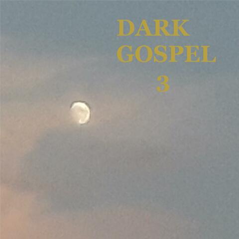 DARK GOSPEL 3