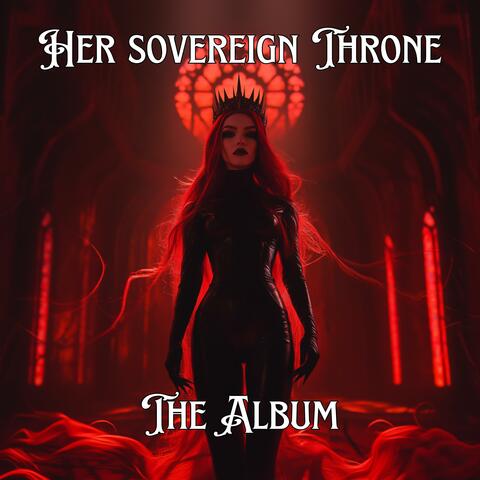 Her Sovereign Throne The Album