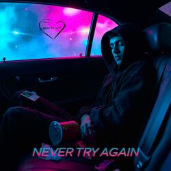 NEVER TRY AGAIN