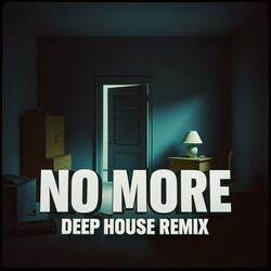 NO MORE (Deep House Remix)