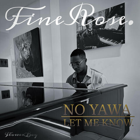 Lemme know & No yawa