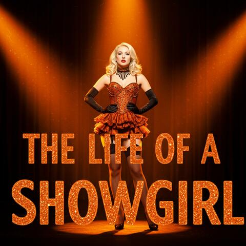 The Life Of A Showgirl