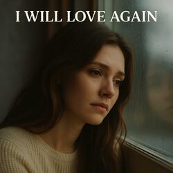 I Will Love Again
