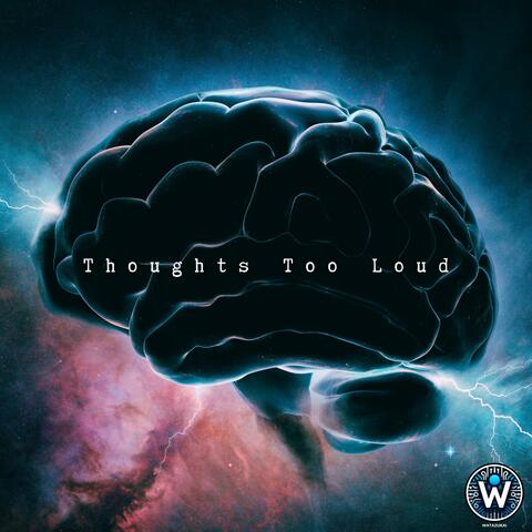 Thoughts Too Loud