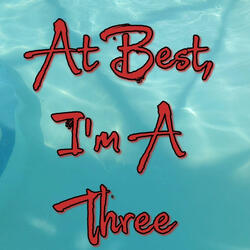 At Best, I'm A Three (G-Track)