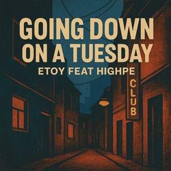 Going Down On A Tuesday (feat. Etoy)
