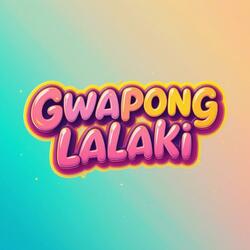 Gwapong Lalaki