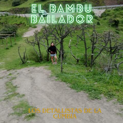 EL BAMBU BAILADOR