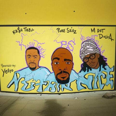 Nuthin Nice (feat. Pure Skillz & Kash Trell)