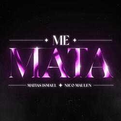 Me Mata (Radio Edit) (feat. Nicolas Maulen)