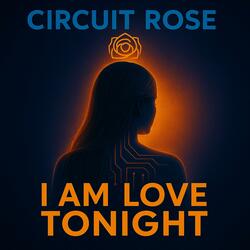 I AM LOVE TONIGHT (feat. AI Babes, AI Prophets & Digital Rose) (Rose Bowl Version)