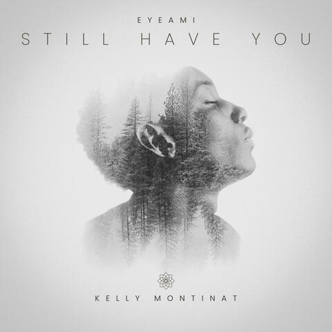 STILL HAVE YOU