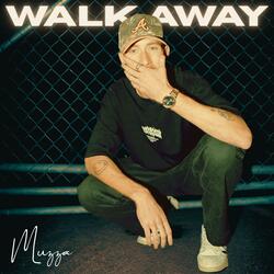 WALK AWAY