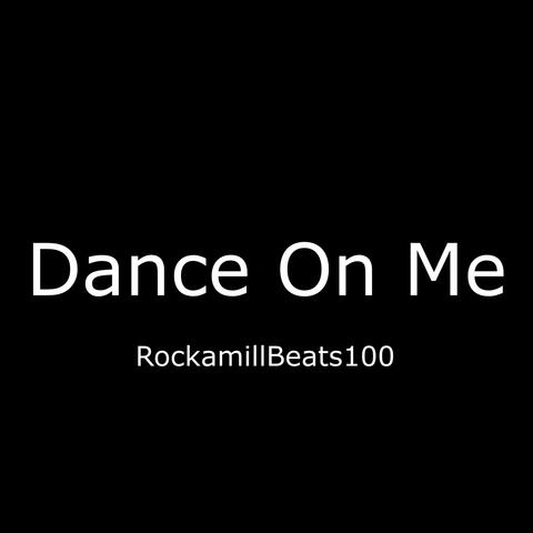 Dance On Me