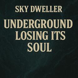 Underground Lost Its Soul