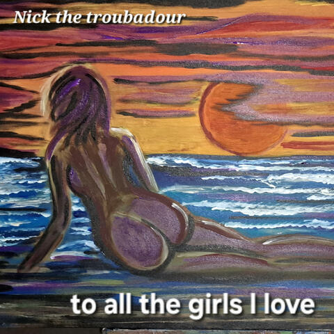 to all the girls I love