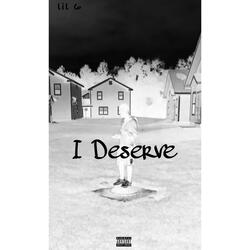 I deserve