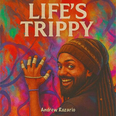 Life's Trippy