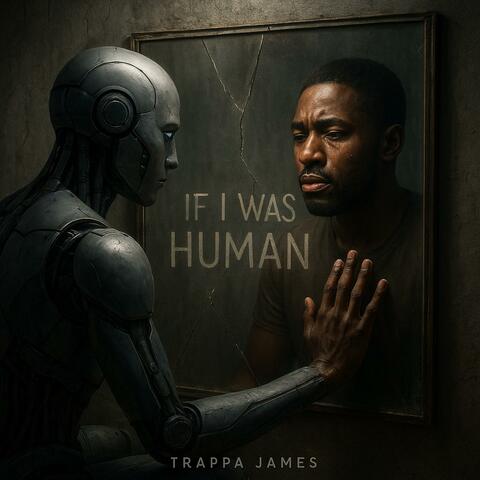 IF I WAS HUMAN