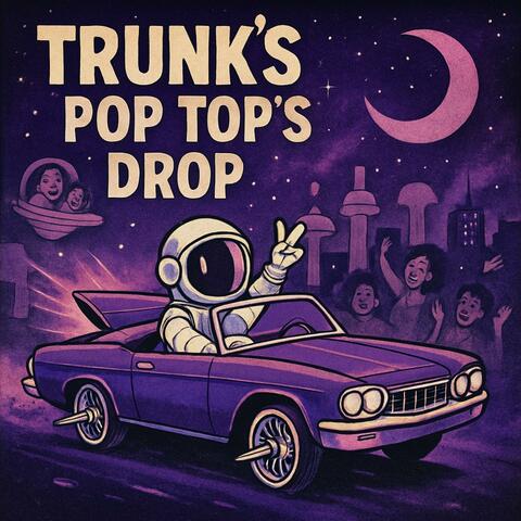 Trunk's Pop Top's Drop
