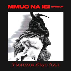 Mmuo Na Isi (Speed up)