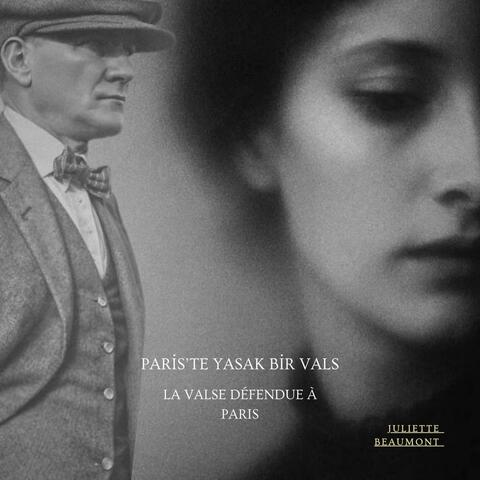 Paris’te Yasak Bir Vals - La valse défendue à Paris