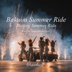 Bakuon Summer Ride