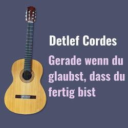 Gerade wenn du glaubst, dass du fertig bist