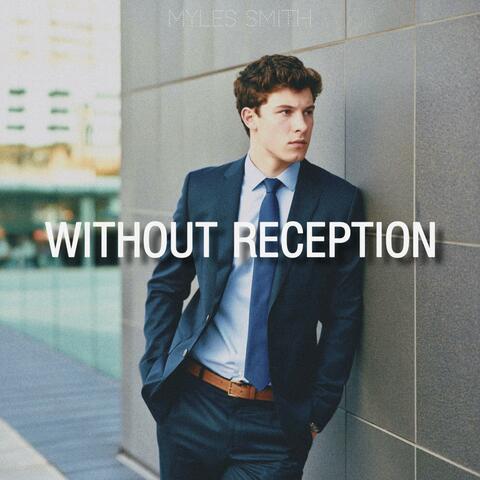 Without Reception