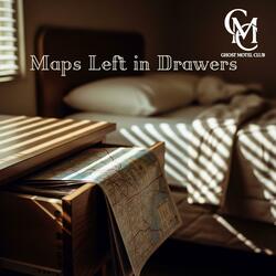 Maps Left in Drawers