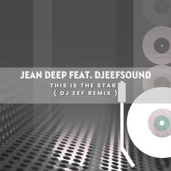 This Is The Star (feat. Djeefsound) (Dj Eef Remix)