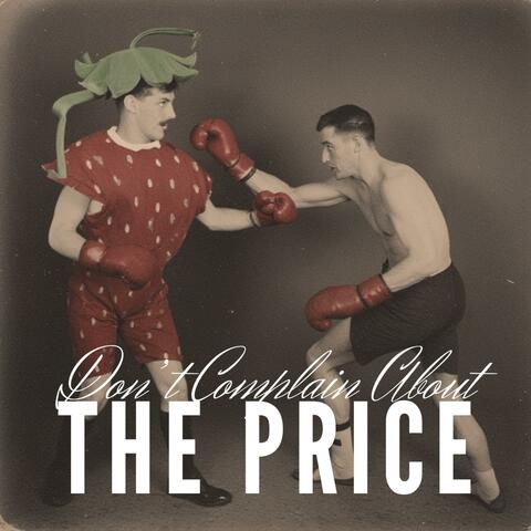 Don't Complain About the Price