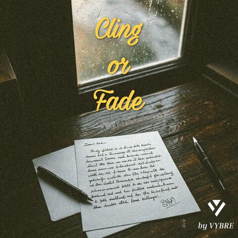 Cling Or Fade