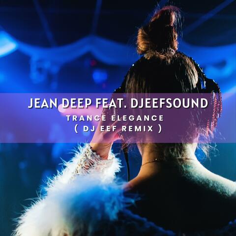 Trance Elegance (feat. Djeefsound) [Dj Eef Remix]