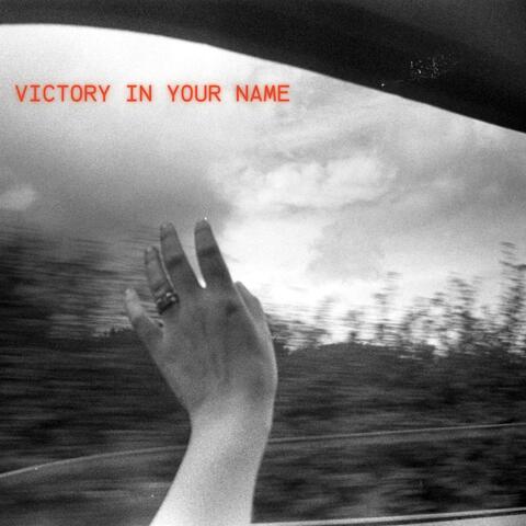 Victory In Your Name