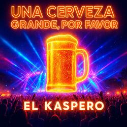 Una Cerveza Grande Por Favor