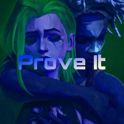PROVE IT