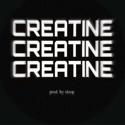 Creatine (feat. Sloopa)