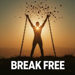 BREAK FREE