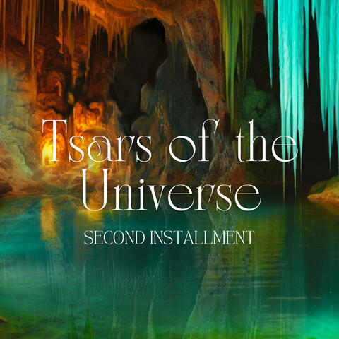 Tsars of the Universe (Second Installlment)