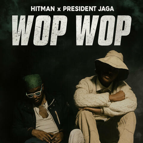 Wop wop (feat. President jaga)