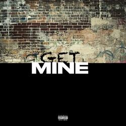 Get Mine (feat. Millyz)