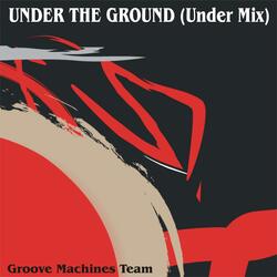 UNDER THE GROUND (Under Mix)