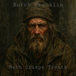 Meth Crispy Treats (feat. Butch Franklin) (1987 Single)