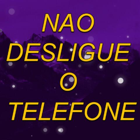 NAO DESLIGUE O TELEFONE - MTG