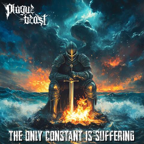 THE ONLY CONSTANT IS SUFFERING