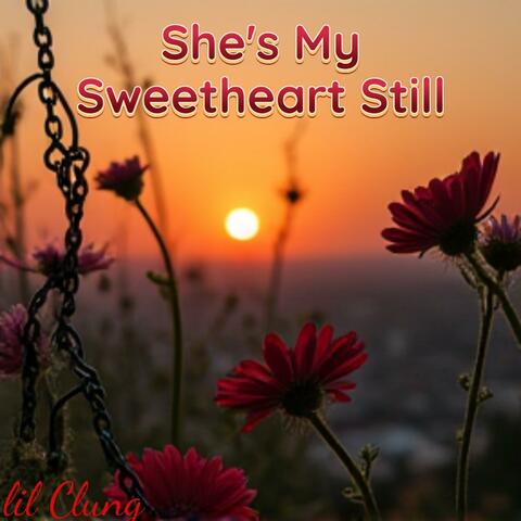 She's My Sweetheart Still