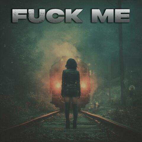 Fuck Me